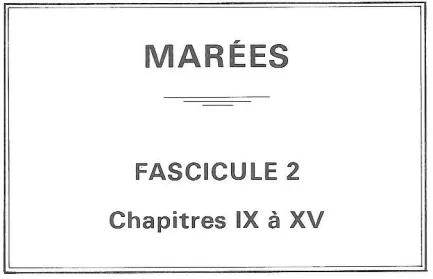 Bessero G. (1985). Marées. Fascicule 2 ~ chapitres IX à XV. SHOM